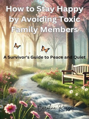 cover image of How to Stay Happy by Avoiding Toxic Family Members